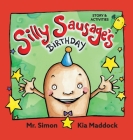 Silly Sausage's Birthday (US hard cover) STORY & ACTIVITIES: US English By Simon, Kia Maddock (Illustrator) Cover Image