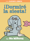 ¡Dormiré la siesta! (An Elephant and Piggie Book) By Mo Willems Cover Image