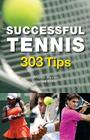 Successful Tennis: 303 Tips Cover Image