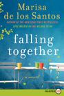 Falling Together: A Novel By Marisa de los Santos Cover Image