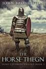 The Horse-Thegn: Tale of an Anglo-Saxon Horse-thegn in Northumbria Cover Image