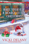 Have Yourself a Deadly Little Christmas (Year-Round Christmas Mystery #6) Cover Image