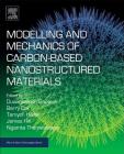Modelling and Mechanics of Carbon-Based Nanostructured Materials (Micro and Nano Technologies) Cover Image