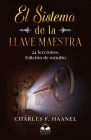 El Sistema de la Llave Maestra: Conoce el Secreto del Exito By Marcela Allen Herrera (Translator), Charles F. Haanel Cover Image