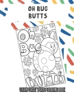 Oh Bug Butts Clean Curse Words Coloring Book: Really Clean Curse Words for Adults to Color In. Funny Poop Emoji on Back Pages. Great Gag Gift. By Montgomery Peterson Cover Image