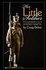 Her Little Soldier By Craig Dehut Cover Image