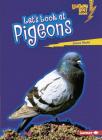 Let's Look at Pigeons By Janet Piehl Cover Image