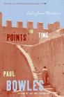 Points in Time By Paul Bowles Cover Image