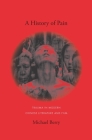 A History of Pain: Trauma in Modern Chinese Literature and Film (Global Chinese Culture) Cover Image