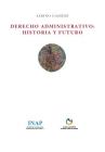 Derecho Administrativo: Historia y Futuro By Sabino Cassese Cover Image