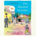 One Hundred Saturdays: In Search of a Lost World By Michael Frank, Michael Frank (Read by) Cover Image