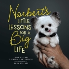 Norbert's Little Lessons for a Big Life By Julie Steines, Virginia Freyermuth, Mr. Mark Steines (Photographs by) Cover Image