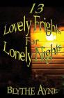 13 Lovely Frights for Lonely Nights By Blythe Ayne Cover Image