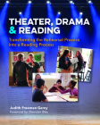 Theater, Drama, and Reading: Transforming the Rehearsal Process Into a Reading Process By Judith Freeman Garey, Sheridan Blau (Foreword by) Cover Image
