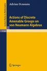 Actions of Discrete Amenable Groups on Von Neumann Algebras (Lecture Notes in Mathematics #1138) By Adrian Ocneanu Cover Image