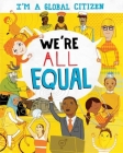 I’m a Global Citizen: We're All Equal (I?m a Global Citizen) Cover Image