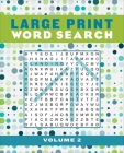 Large Print Word Search Volume 2 (Large Print Puzzle Books #2) By Editors of Thunder Bay Press Cover Image