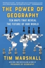 The Power of Geography: Ten Maps That Reveal the Future of Our World (Politics of Place #4) Cover Image