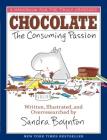 CHOCOLATE: The Consuming Passion By Sandra Boynton Cover Image