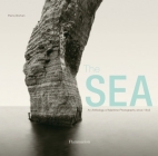 The Sea: An Anthology of Maritime Photography By Pierre Borhan Cover Image