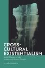 Cross-Cultural Existentialism: On the Meaning of Life in Asian and Western Thought By Leah Kalmanson Cover Image