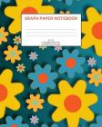 Graph Paper Notebook: Flowers; 4 squares per inch; 50 sheets/100 pages; 8 x 10 By Atkins Avenue Books Cover Image