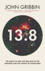 13.8: The Quest to Find the True Age of the Universe and the Theory of Everything Cover Image