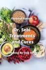 Dr. Sebi Treatments and Cures: The Step By Step Guide Cover Image
