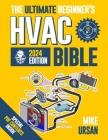 HVAC BIBLE [10 in 1] The Ultimate Beginner's Guide: Mastering Residential & Commercial Systems, Setup to Advanced Troubleshooting, Practical Maintenan Cover Image