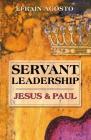 Servant Leadership: Jesus and Paul By Efrain Agosto Cover Image