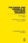 The Shona and Ndebele of Southern Rhodesia: Southern Africa Part IV (Ethnographic Survey of Africa) By Hilda Kuper, A. J. B. Hughes, J. Van Velsen Cover Image