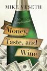 Money, Taste, and Wine: It's Complicated! By Mike Veseth Cover Image