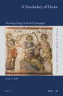 A Vocabulary of Desire: The Song of Songs in the Early Synagogue (Brill Reference Library of Judaism. #40) By Lieber Cover Image
