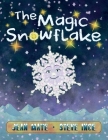 The Magic Snowflake By Jean Maye, Steve Ince (Illustrator) Cover Image