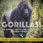 Gorillas! an Animal Encyclopedia for Kids (Monkey Kingdom) - Children's Biological Science of Apes & Monkeys Books By Prodigy Wizard Cover Image