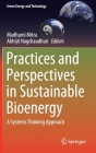 Practices and Perspectives in Sustainable Bioenergy: A Systems Thinking Approach (Green Energy and Technology) By Madhumi Mitra (Editor), Abhijit Nagchaudhuri (Editor) Cover Image