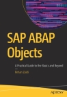 SAP ABAP Objects: A Practical Guide to the Basics and Beyond Cover Image
