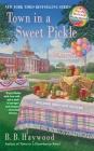 Town in a Sweet Pickle (Candy Holliday Murder Mystery #6) By B. B. Haywood Cover Image