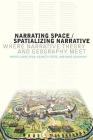 Narrating Space / Spatializing Narrative: Where Narrative Theory and Geography Meet (THEORY INTERPRETATION NARRATIV) By Marie-Laure Ryan, Kenneth Foote, Maoz Azaryahu Cover Image