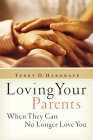 Loving Your Parents When They Can No Longer Love You By Terry Hargrave Cover Image