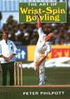 The Art of Wrist-Spin Bowling By Peter Philpott Cover Image