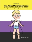 Ang Aking Maraming Kulay: Isang Kwento ng Pagiging Non-Binary (Tagalog) My Many Colors: A Story of Being Non-Binary: Isang Kwento ng Pagiging No Cover Image