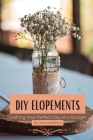 DIY Elopements: Crafting Your Perfect Day on a Budget Cover Image