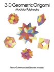 3-D Geometric Origami: Modular Polyhedra (Dover Origami Papercraft) By Rona Gurkewitz, Bennett Arnstein Cover Image