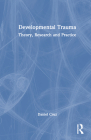 Developmental Trauma: Theory, Research and Practice Cover Image