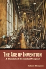 The Age of Invention: A Chronicle of Mechanical Conquest Cover Image