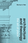 Architecture and Theology: The Art of Place By Murray A. Rae Cover Image