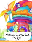 Mushrooms Coloring Book for kids: Activity Coloring Relief, Mushrooms Simple designs for kids Cover Image