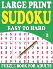 Large Print Sudoku Puzzle Book For Adults 2: Holiday Fun Perfect for Adults and Seniors-Easy to Hard Sudoku Puzzles With Solutions (Mixed Sudoku Puzzl By F. C. Raniliya Publishing Cover Image