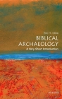 Biblical Archaeology: A Very Short Introduction (Very Short Introductions) Cover Image